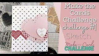 Make the Cards Challenge - Sketch Challenge #1
