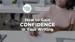 Student Success Webinar Series - Becoming a Confident Writer
