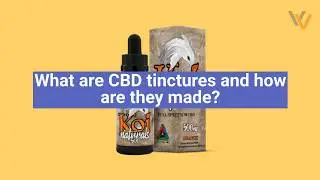 What are CBD tinctures and how are they made?