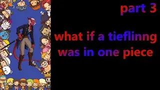 what if a tiefling was in one piece |Fanfiction Story part 3 #onepiece #dnd