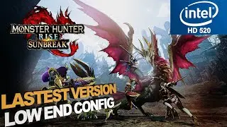Monster Hunter Rise Sunbreak Intel HD 520 Low End PC | Low End Config