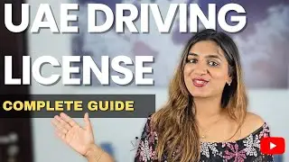 How to Get Your Driving License in Dubai, UAE | 7-Step Complete Guide