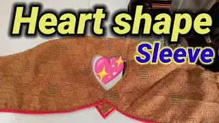 Heart shape Sleeves Designs Cutting & Stitching/ Very Easy Method Sleeve design ll #shikhadesigner