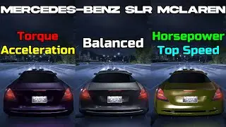 Torque vs Balanced vs Horsepower - Mercedes-Benz SLR McLaren Tuning  - Need for Speed Carbon