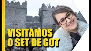 Game of Thrones na vida real: nós fomos a Westeros!