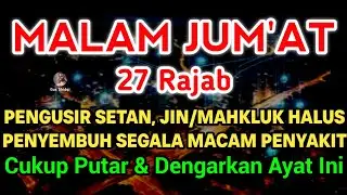 Putar Ayat ini Di Bulan Rajab - Hajad Dikabulkan, Pengusir Jin, Segala Sakitmu Disembuhkan أٰمِيْنَ🤲