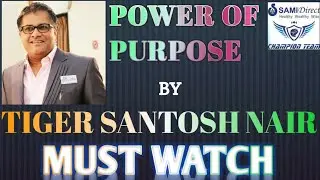 Power of Purpose by Tiger Santosh Nair|| Best Motivational speech in Hindi|| MUST WATCH|| Camp Team.