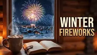 Winter Celebration Night ❄️ Cozy Cabin Fire & Fireworks Ambiance