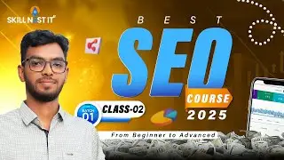 Best SEO Course in 2025 &ndash; Step by Step | SkillNest IT Institute (Batch 1 Class 2)