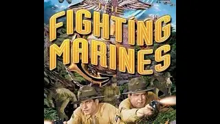 The Fighting Marines - Isle of Missing Men | Chapter 2 | Colorized