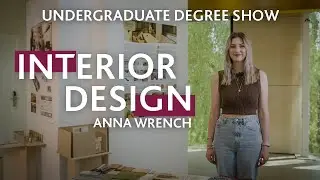Interior Design | Anna Wrench | Undergraduate Degree Show