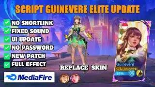 Update! Script Skin Guinevere Elite No Password Full Effect Voice Mobile Legend Bang Bang