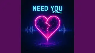 Need You