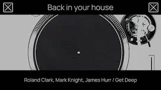 Roland Clark, Mark Knight, James Hurr / Get Deep