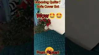Unboxing Quilted Sofa Cover Set #flipkart #sofacover #review #awesome #ytshorts #viral #shortsvideo