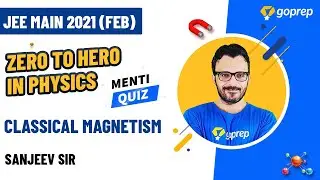 Classical magnetism | Menti Quiz | Complete Revision | JEE Main 2021 Feb | JEE Tips | Sanjeev Sir