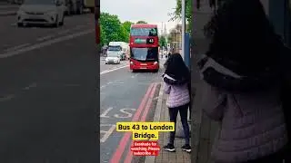 bus 43 to London Bridge. #viral #travel #shortvideo #travel #visit #holiday #videoshort #youtube