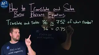 How to Translate and Solve Basic Percent Equations | 36 is 75% of what number? | Part 3 of 6