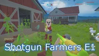 Shotgun Farmers Episode 1 - Right at Home
