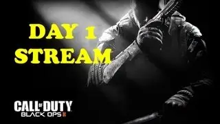 Call of Duty Black Ops 2 Day 1 Live Stream
