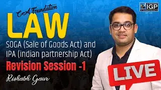 CA Foundation | LAW | Revision Session 1 | SOGA & IPA Act | Jan 2025 | Rishabh Gaur | IGP Classes