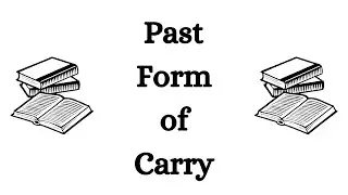 Past Form of Carry in English | Carry Past Form in English