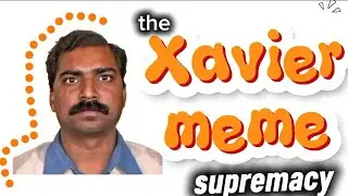 Xavier Memes - Part 1
