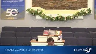 Sunday Morning Gathering | Pastor Howard Caldwell | Lighthouse Baptist Church | 6/19/22