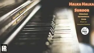 Halka Halka Suroor | #UrduJazz Instrumental Cover | Hammad Rashid