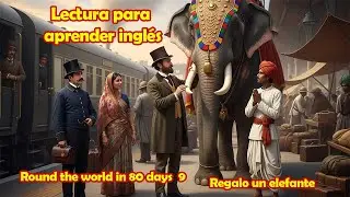 🌟🗽🌟LECTURA PARA APRENDER INGLES, No 234, ROUND THE WORLD IN 80 DAYS 9. L2 ELEMENTARY, Narrative