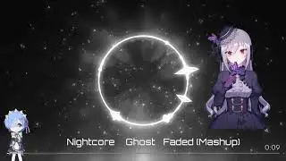 Nightcore Ghost ✗ Faded (Mashup)