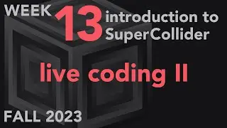 Live Coding (cont.) - Week 13 Fall 2023 MUS 499C - Intro to SuperCollider