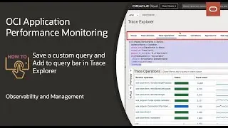OCI Application Performance Monitoring:  How to save a custom query and add a query bar