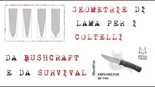 Geometrie di lama per i coltelli da Bushcraft e da Survival