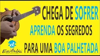 Aprendendo Cavaco - #25 Os Segredos para uma Boa palhetada