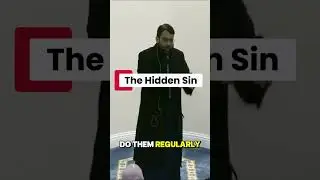 The Hidden Sin #yasirqadhi #islamiclectures #motivation #hadithlessons