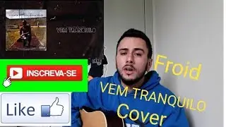 Vem Tranquilo - Froid x Santzu ft. Chris (Cover Eliel)
