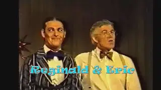 Reginald and Eric