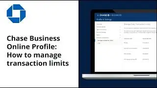 How to Manage Transaction Limits | Chase for Business&reg;