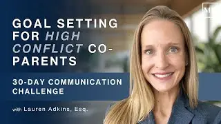 Goal Setting for High-Conflict Co-Parents: 30-Day Communication Challenge