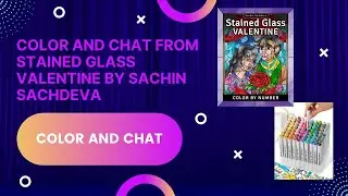 Color and Chat From Stained Glass Valentine by Sachin Sachdeva with Arrtx Alcohol Markers