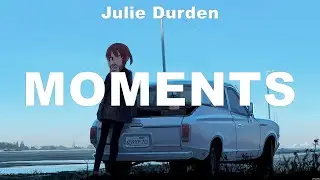 Julie Durden - Moments (Lyrics) Al James, Wilbert Ross, Lenka