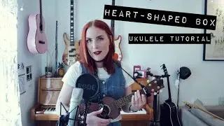 Heart-Shaped Box - Nirvana (ukulele tutorial) |&nbsp;idatherese