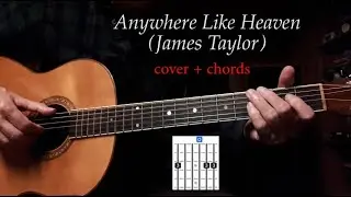 Anywhere Like Heaven (James Taylor) - cover with chords
