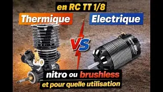 Thermique ou Electrique en RC TT 1/8 | nitro ou brushless et pour quelle utilisation