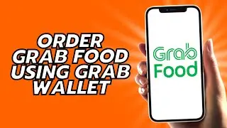 How To Order Grab Food Using Grab Wallet