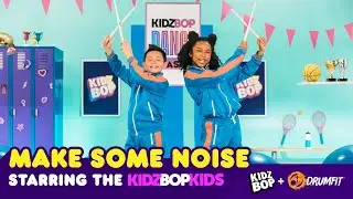 DrumFIT Make Some Noise ft. KIDZ BOP Kids