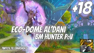 +18 Eco Dome Al'dani BM Hunter PoV