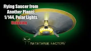 Flying Saucer from Another Planet  1/144 model kit by Polar Lights (unboxing fr)