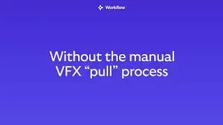 Streamline Your VFX Pull Workflow with Ci Workflow